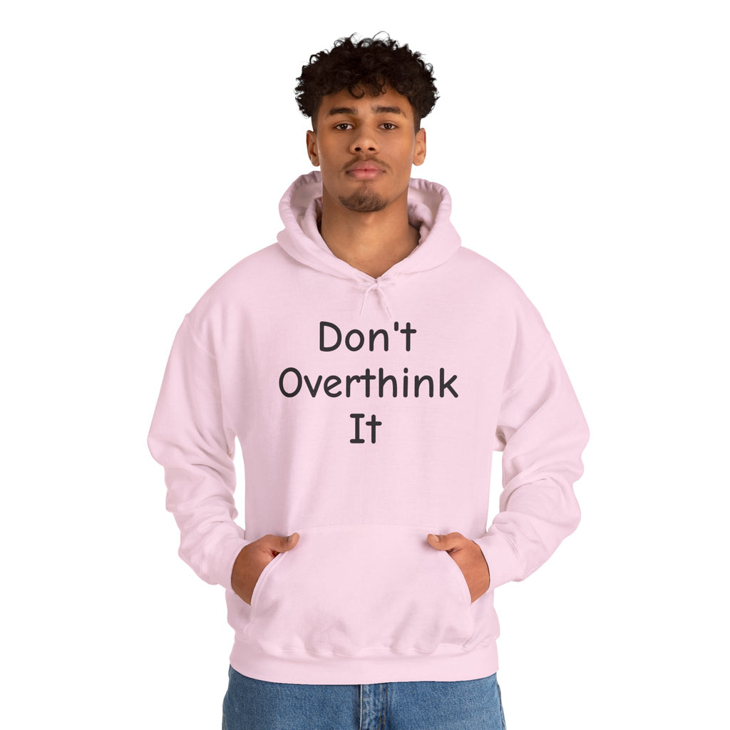 Don’t Over Think it Hooded Sweatshirt