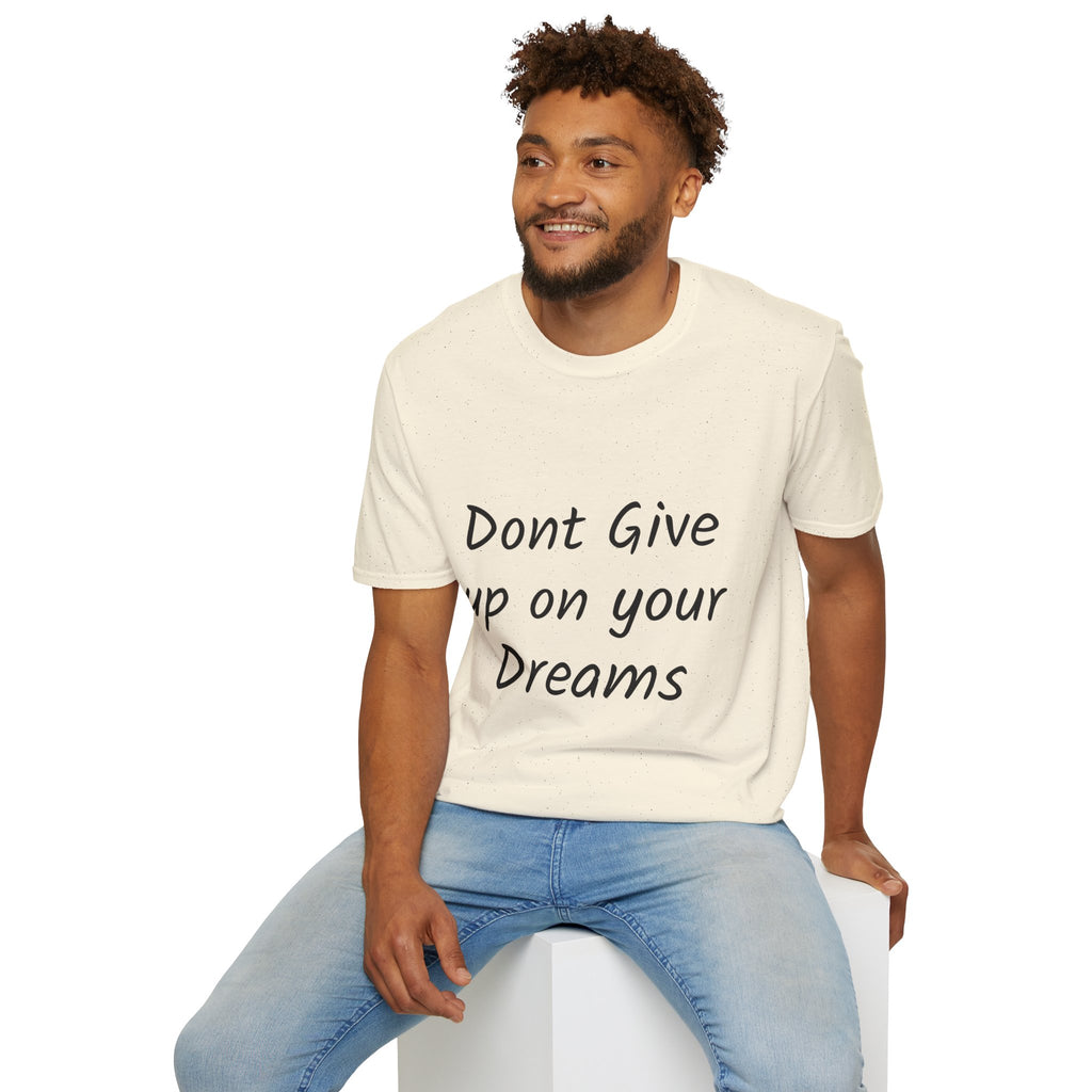Don’t Give Up on your Dreams T-Shirt