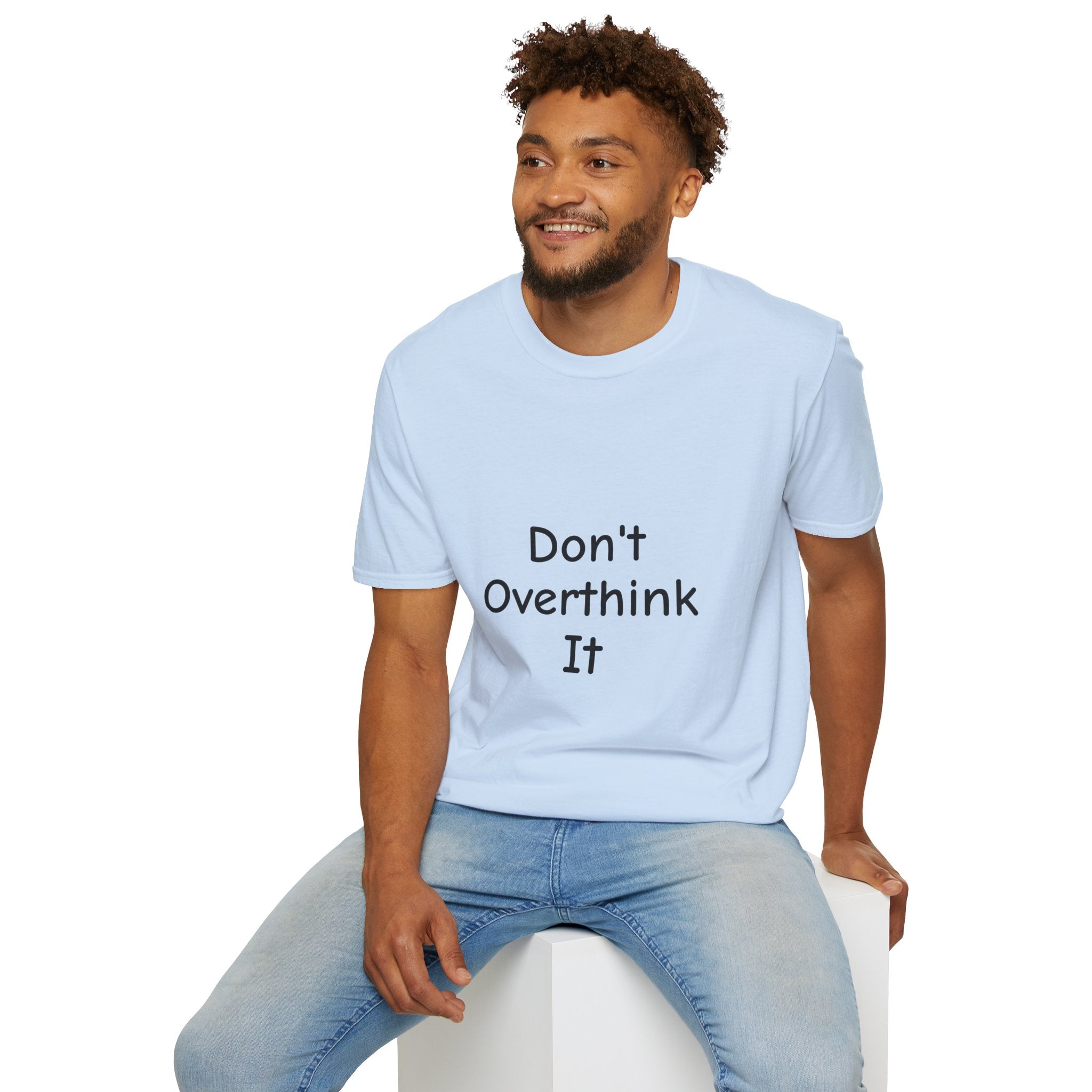 Don’t Over Think it T-Shirt