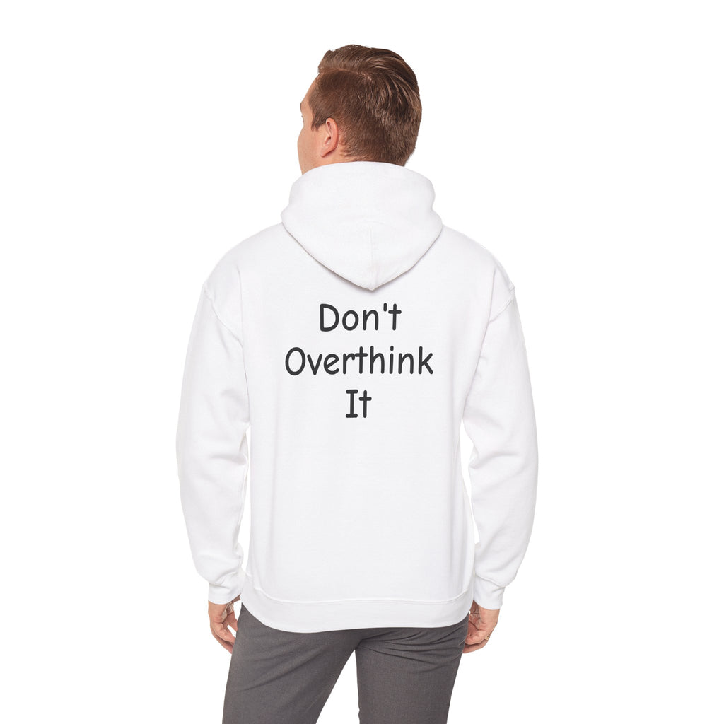 Don’t Over Think it Hooded Sweatshirt