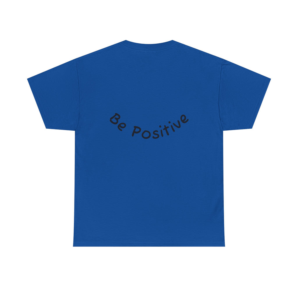 Be Positive T-Shirt