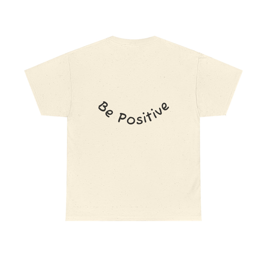 Be Positive T-Shirt