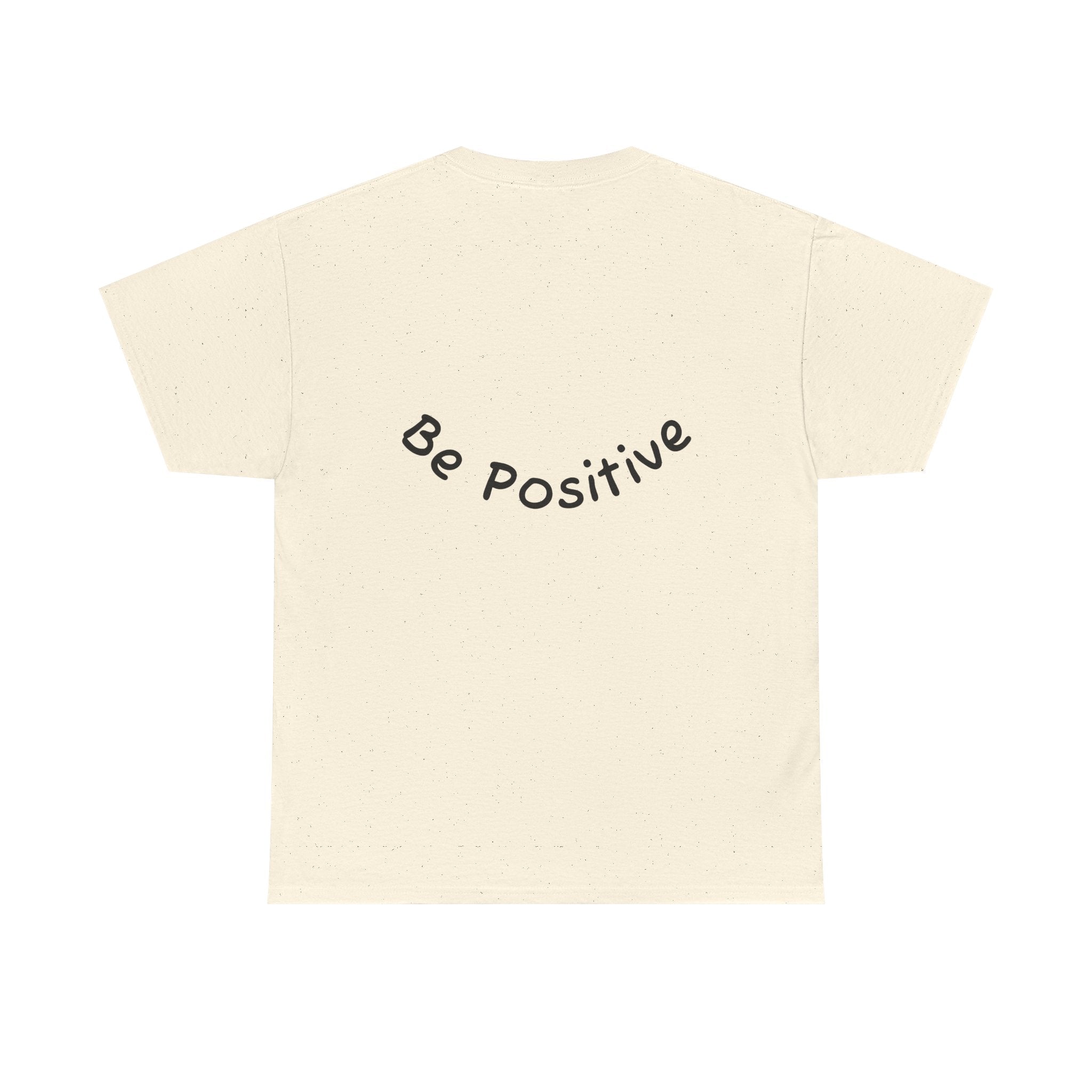 Be Positive T-Shirt