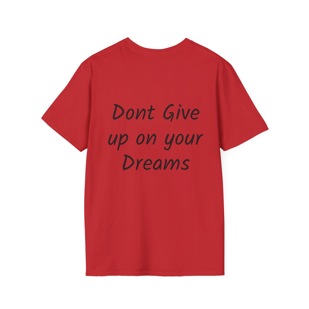 Don’t Give Up on your Dreams T-Shirt