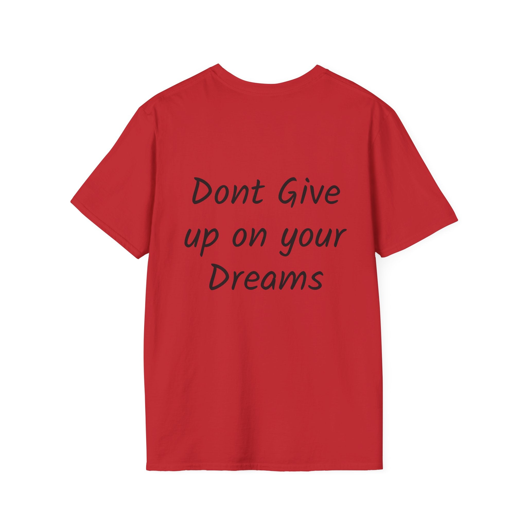 Don’t Give Up on your Dreams T-Shirt