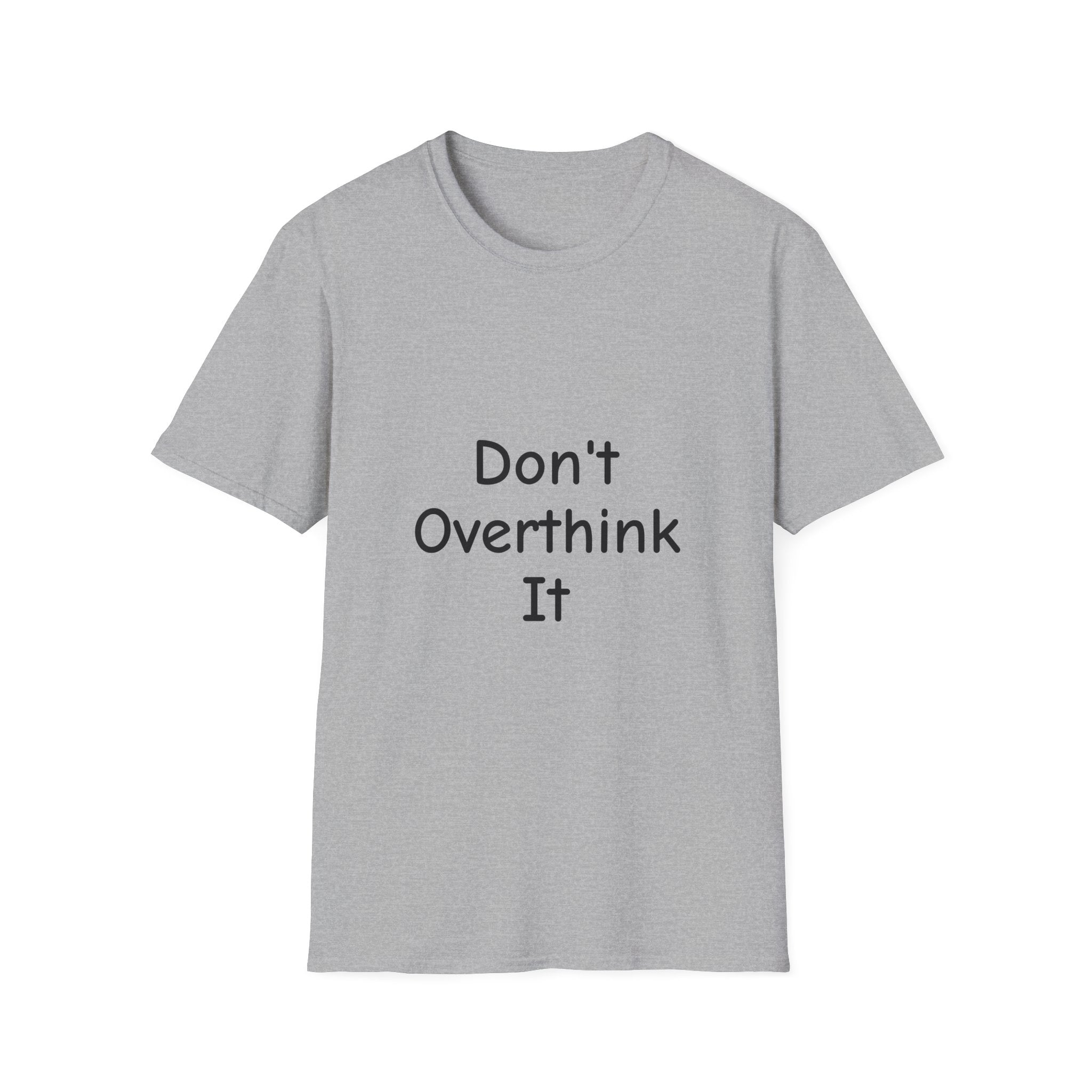 Don’t Over Think it T-Shirt