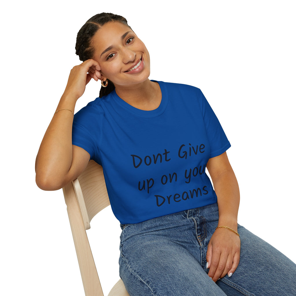 Don’t Give Up on your Dreams T-Shirt
