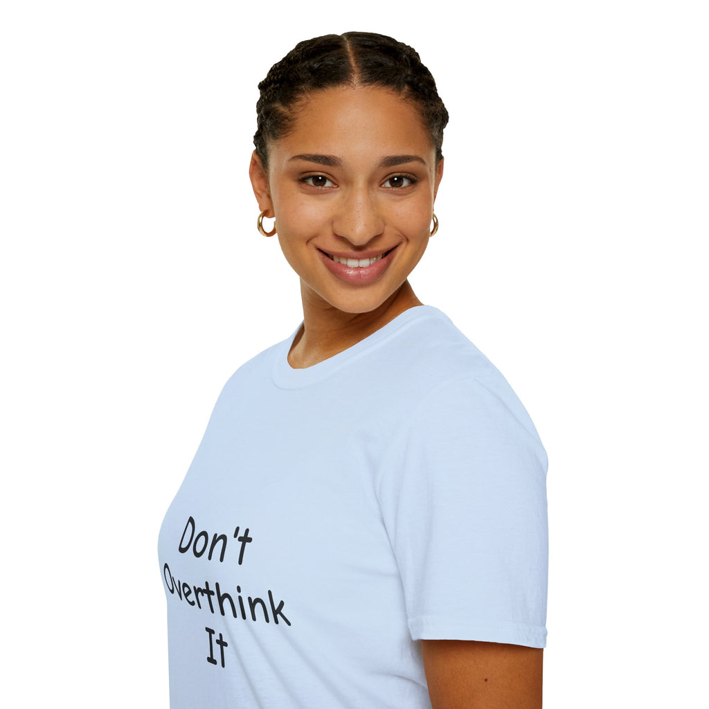 Don’t Over Think it T-Shirt