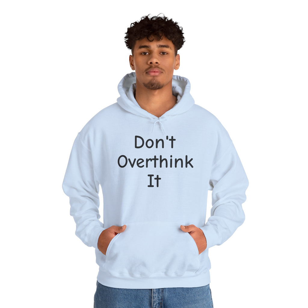 Don’t Over Think it Hooded Sweatshirt