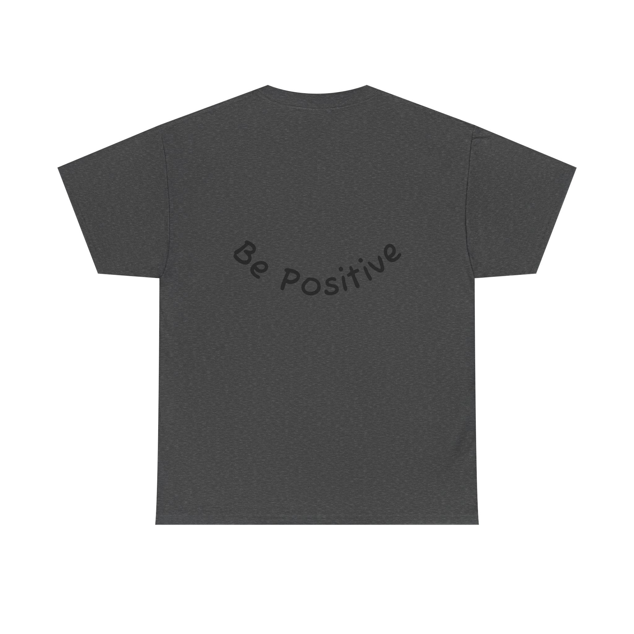 Be Positive T-Shirt