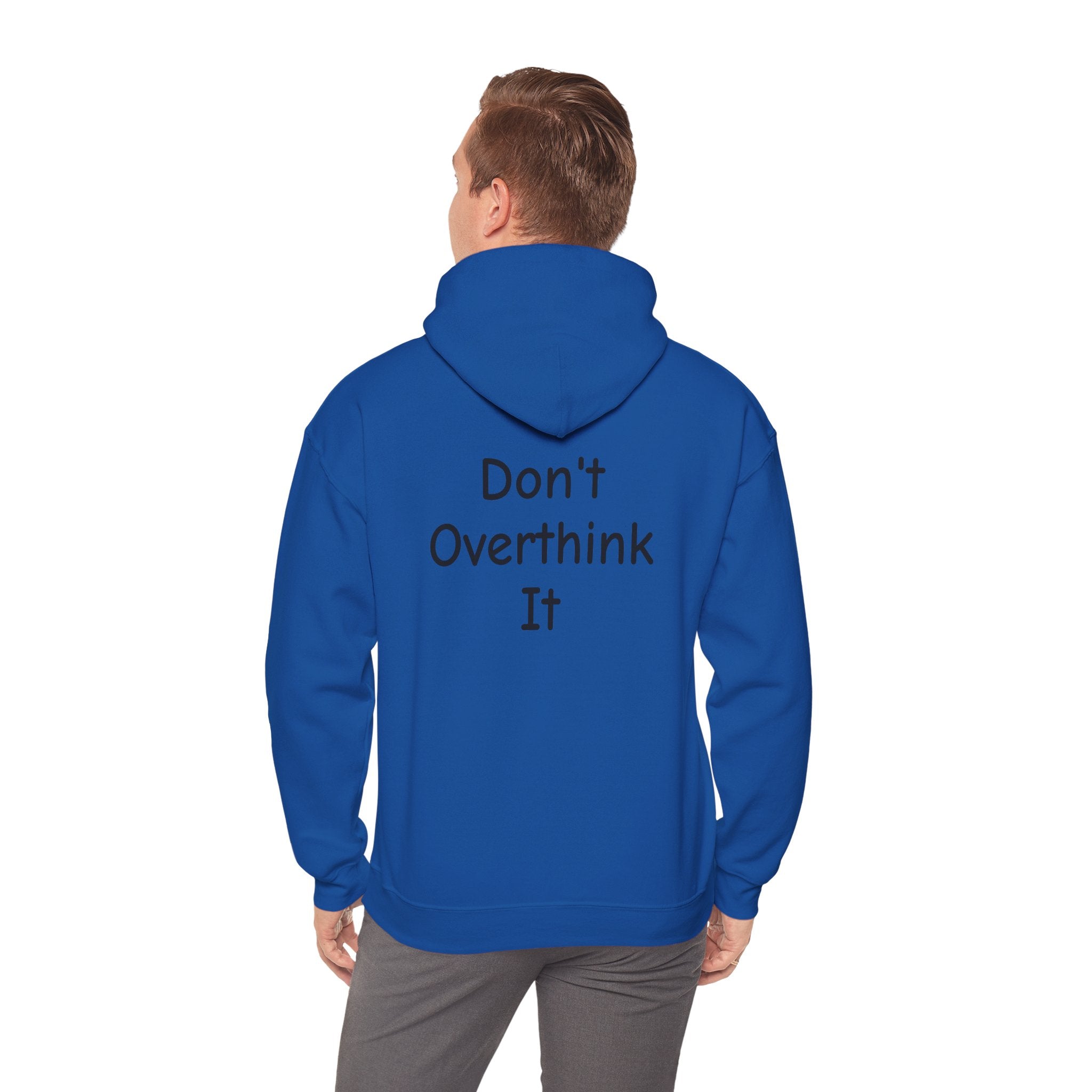 Don’t Over Think it Hooded Sweatshirt