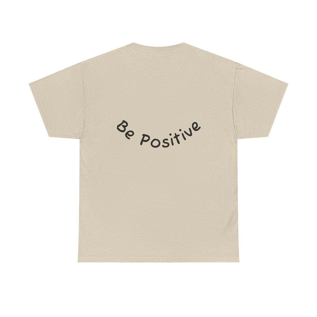 Be Positive T-Shirt