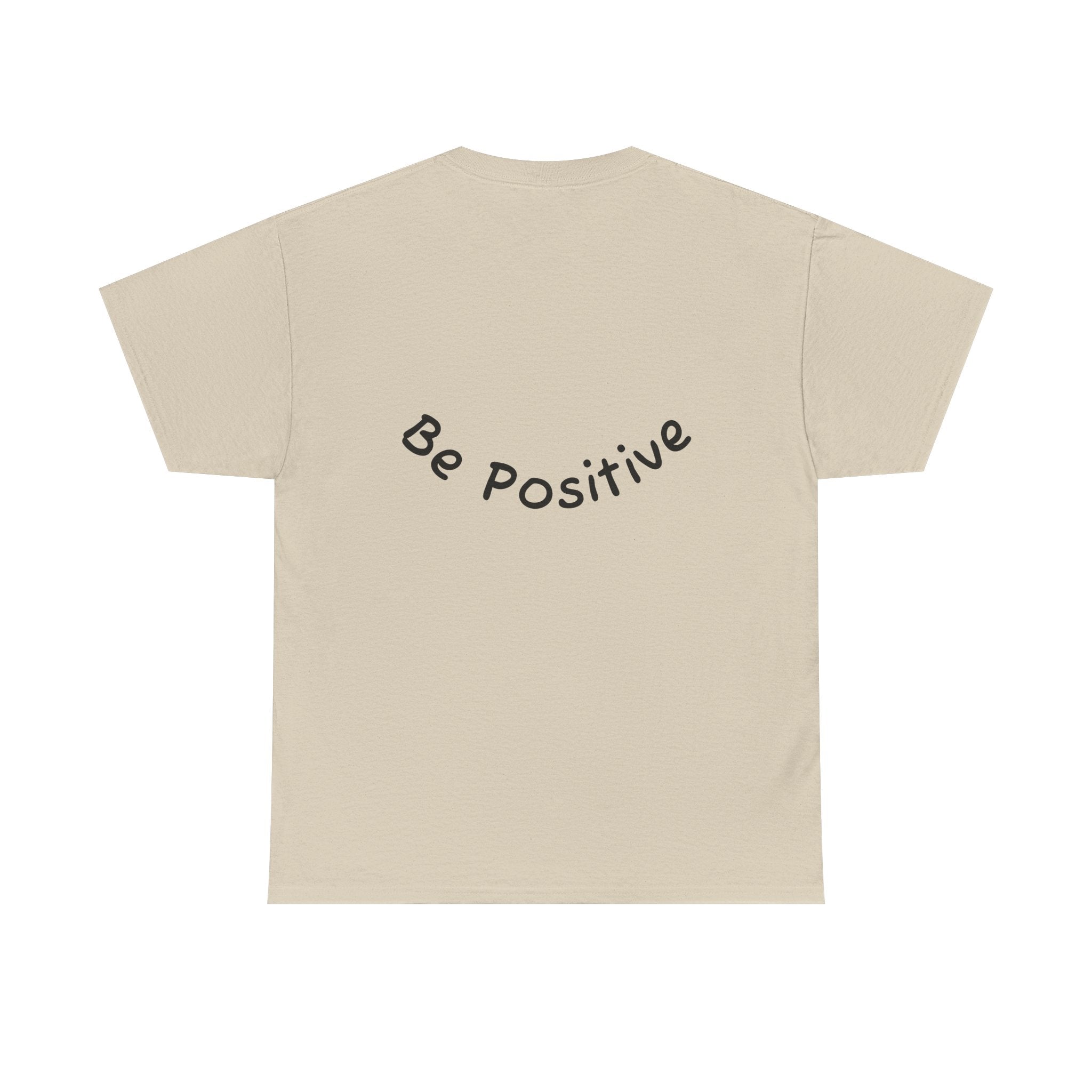 Be Positive T-Shirt