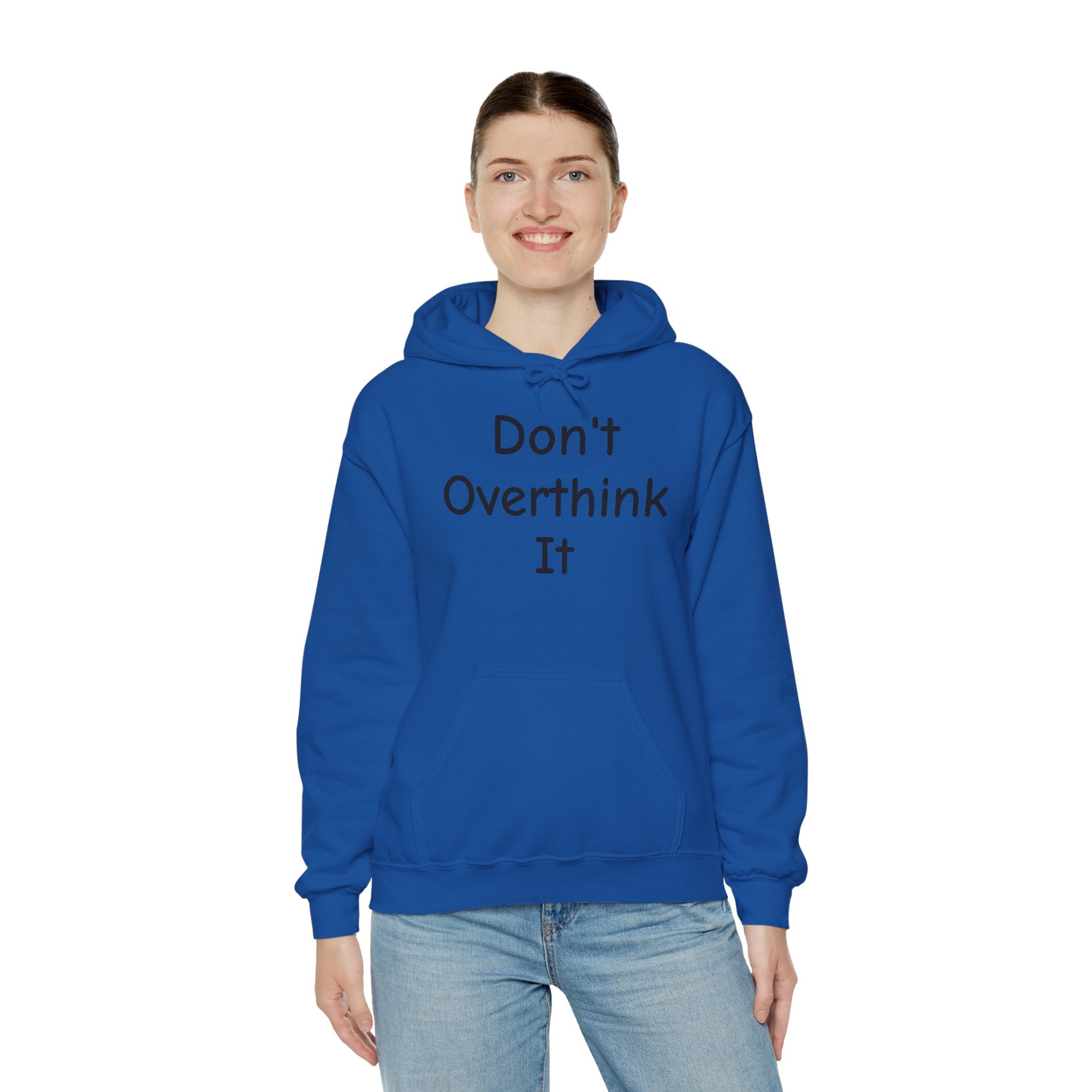 Don’t Over Think it Hooded Sweatshirt