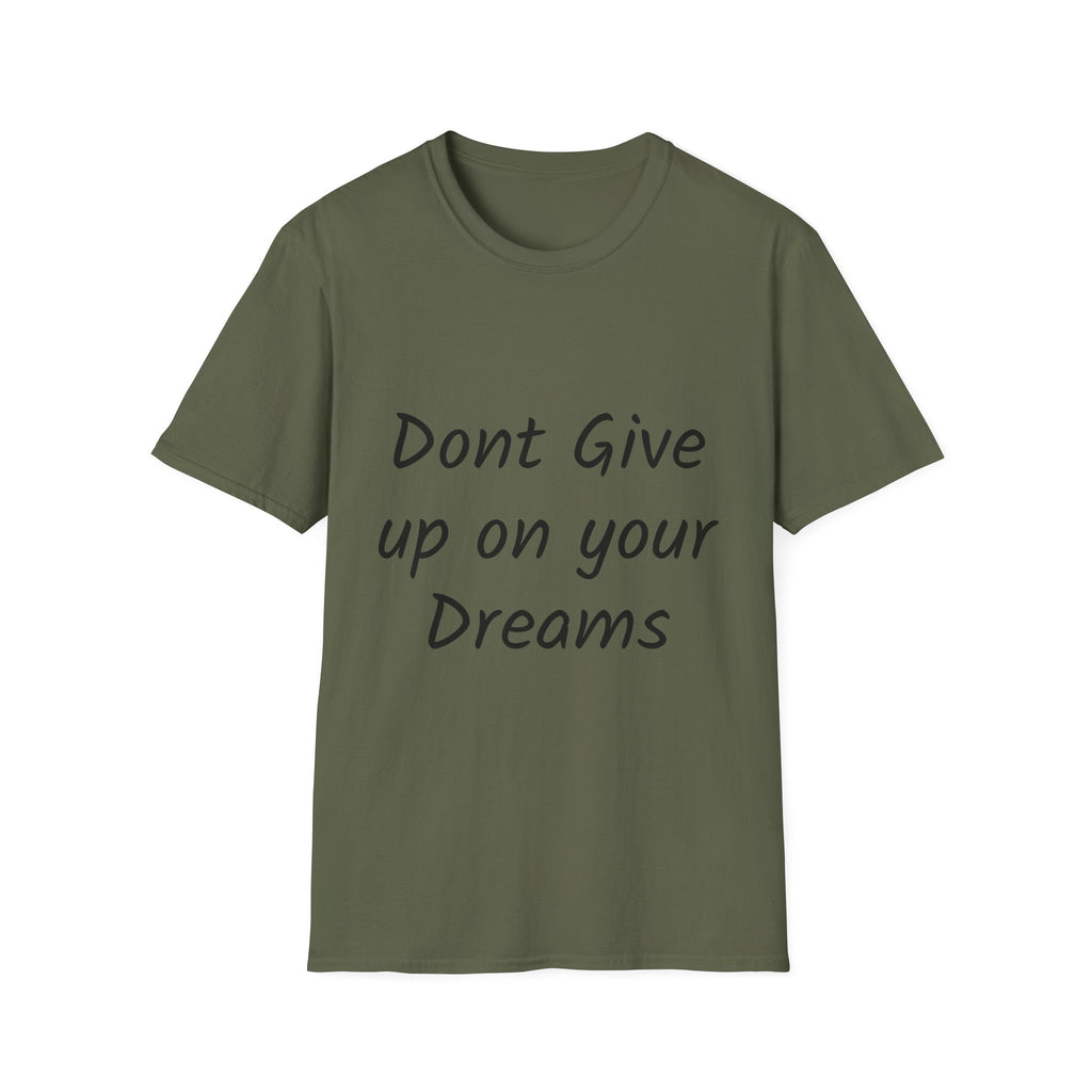 Don’t Give Up on your Dreams T-Shirt