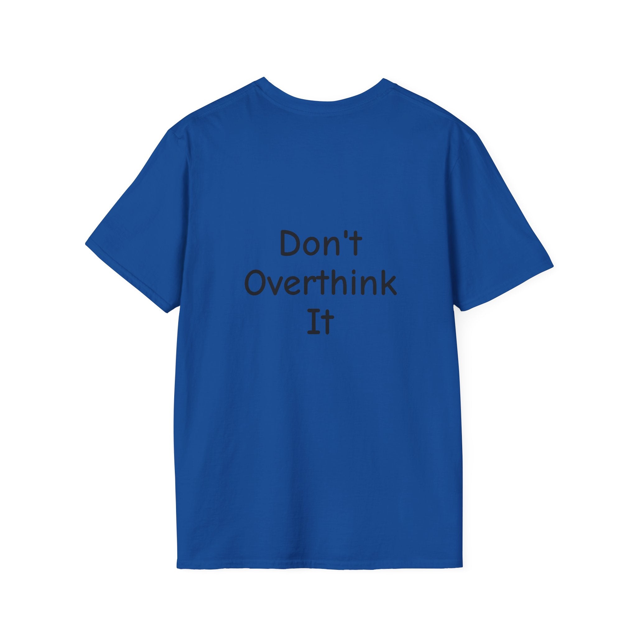 Don’t Over Think it T-Shirt