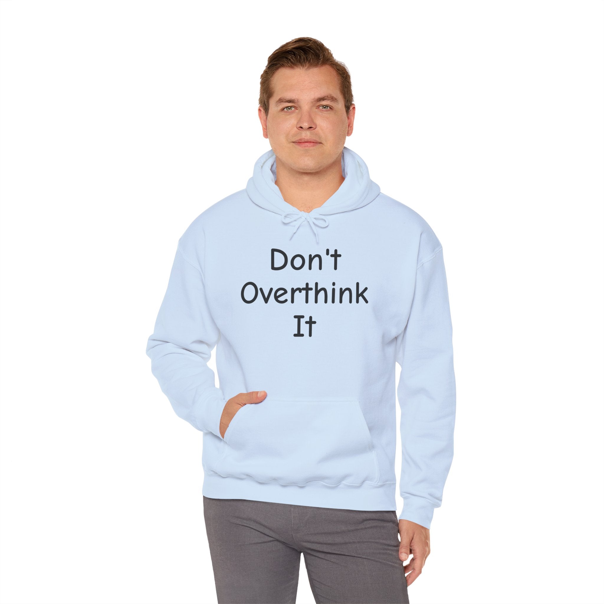 Don’t Over Think it Hooded Sweatshirt