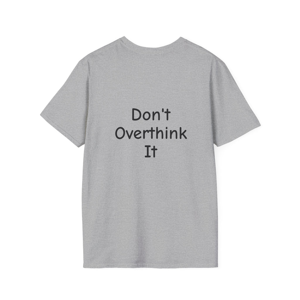 Don’t Over Think it T-Shirt