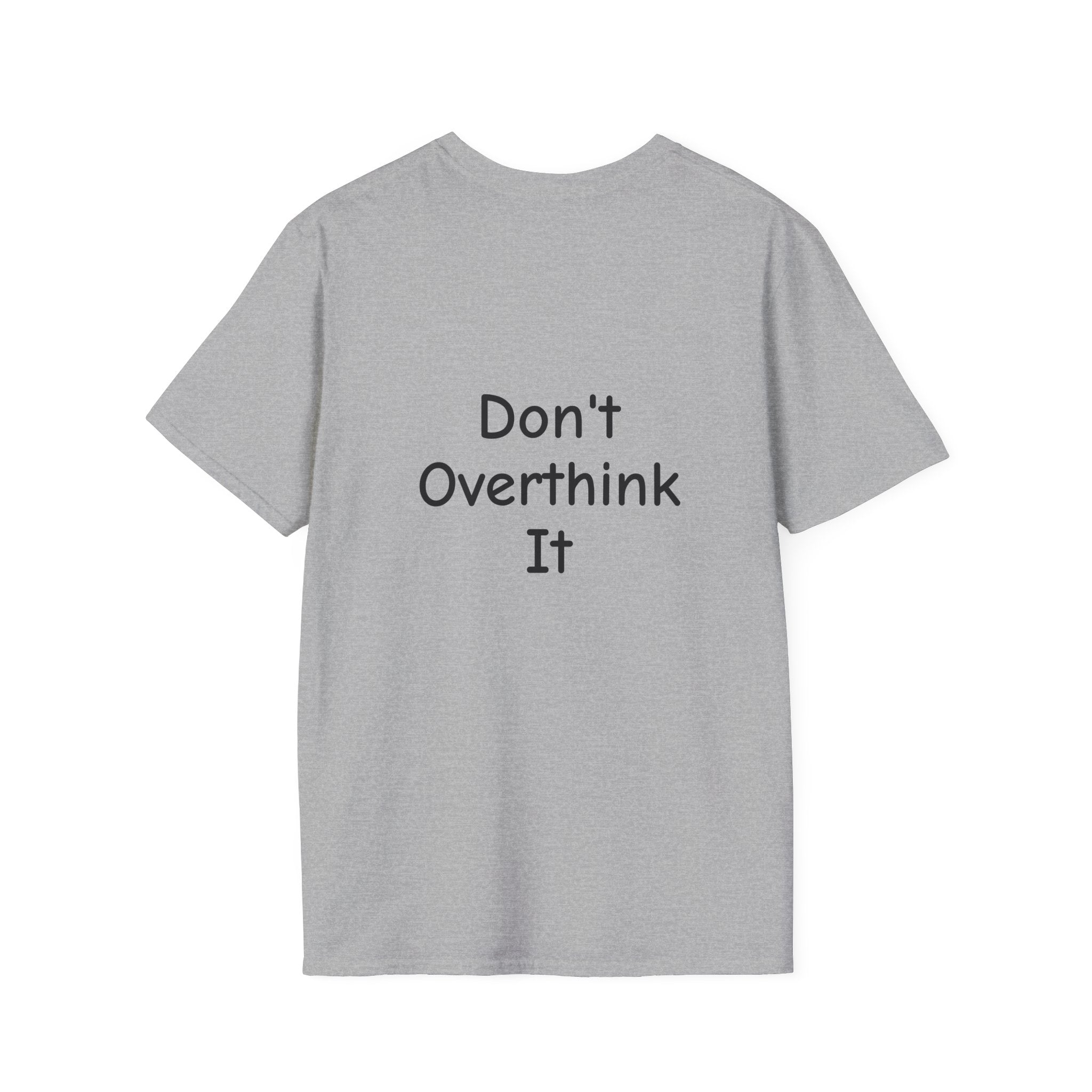 Don’t Over Think it T-Shirt