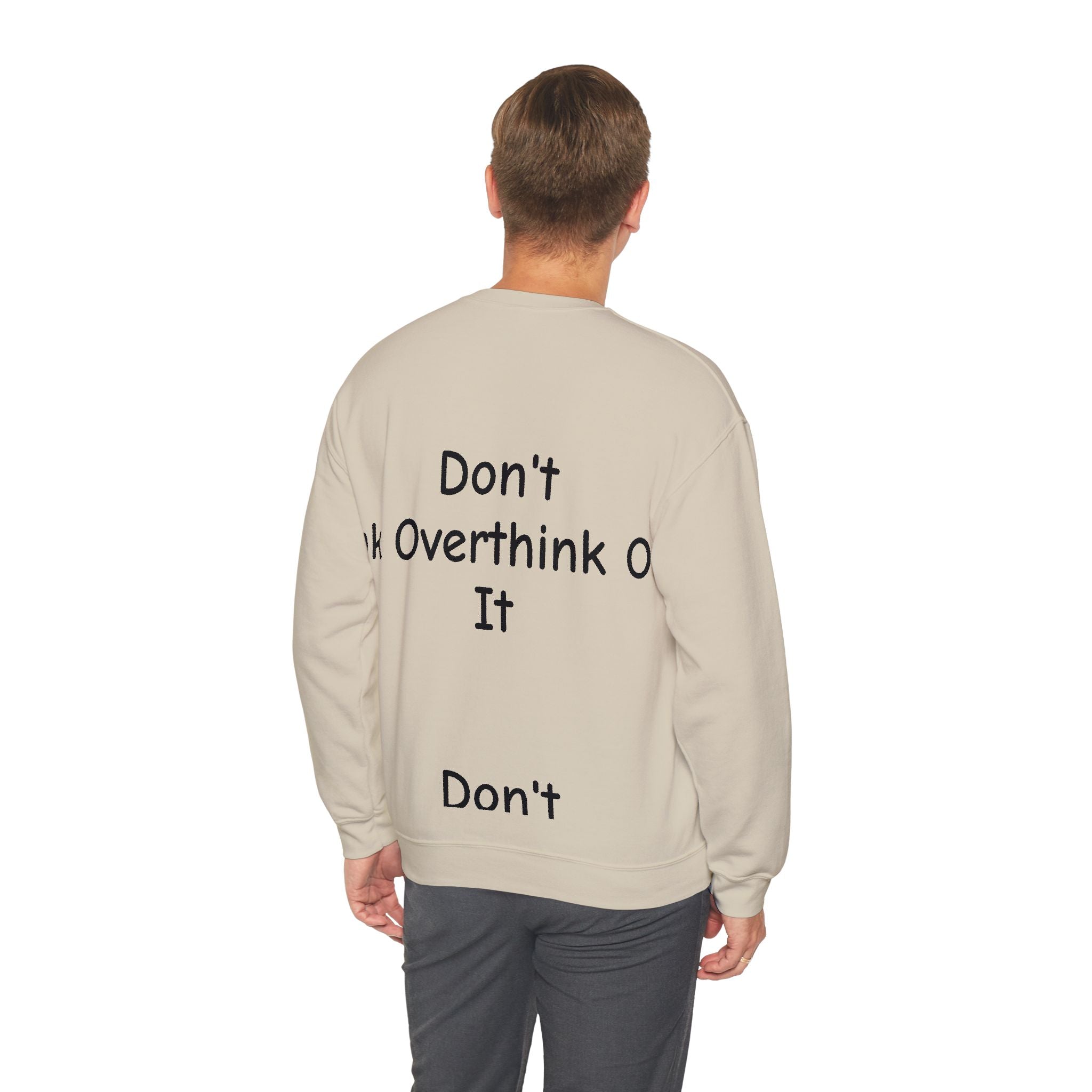 Don’t Over Think It Sweatshirt
