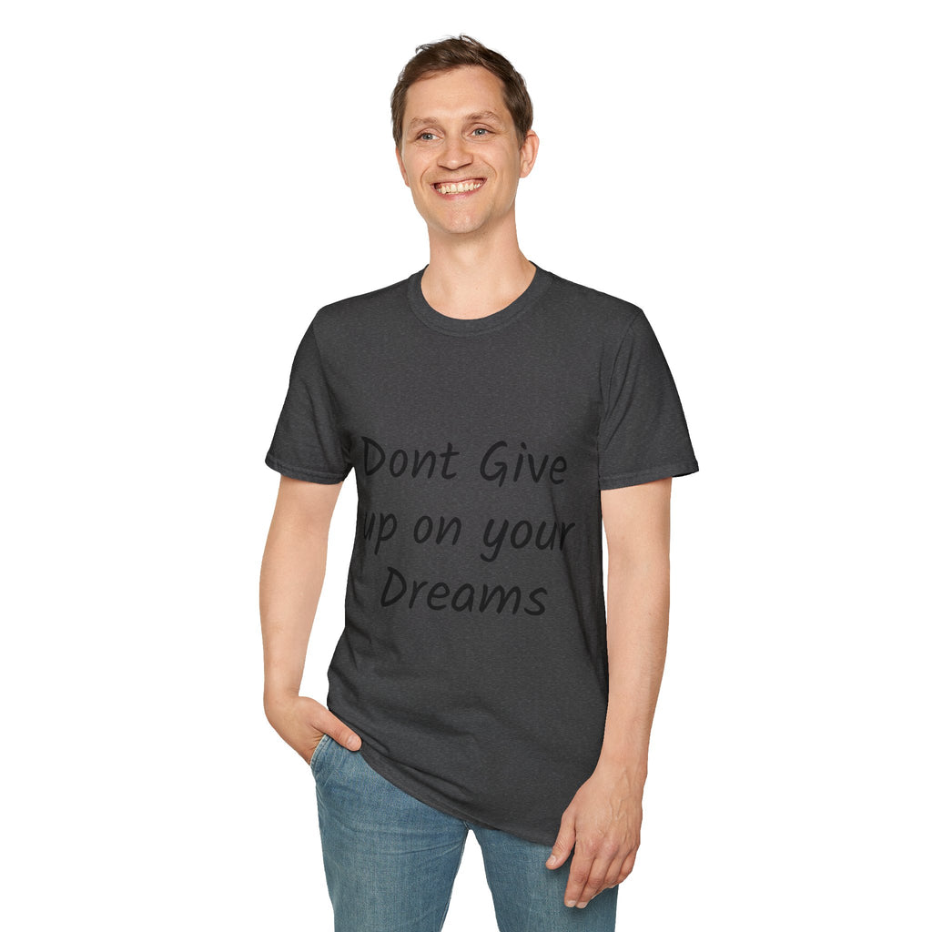 Don’t Give Up on your Dreams T-Shirt