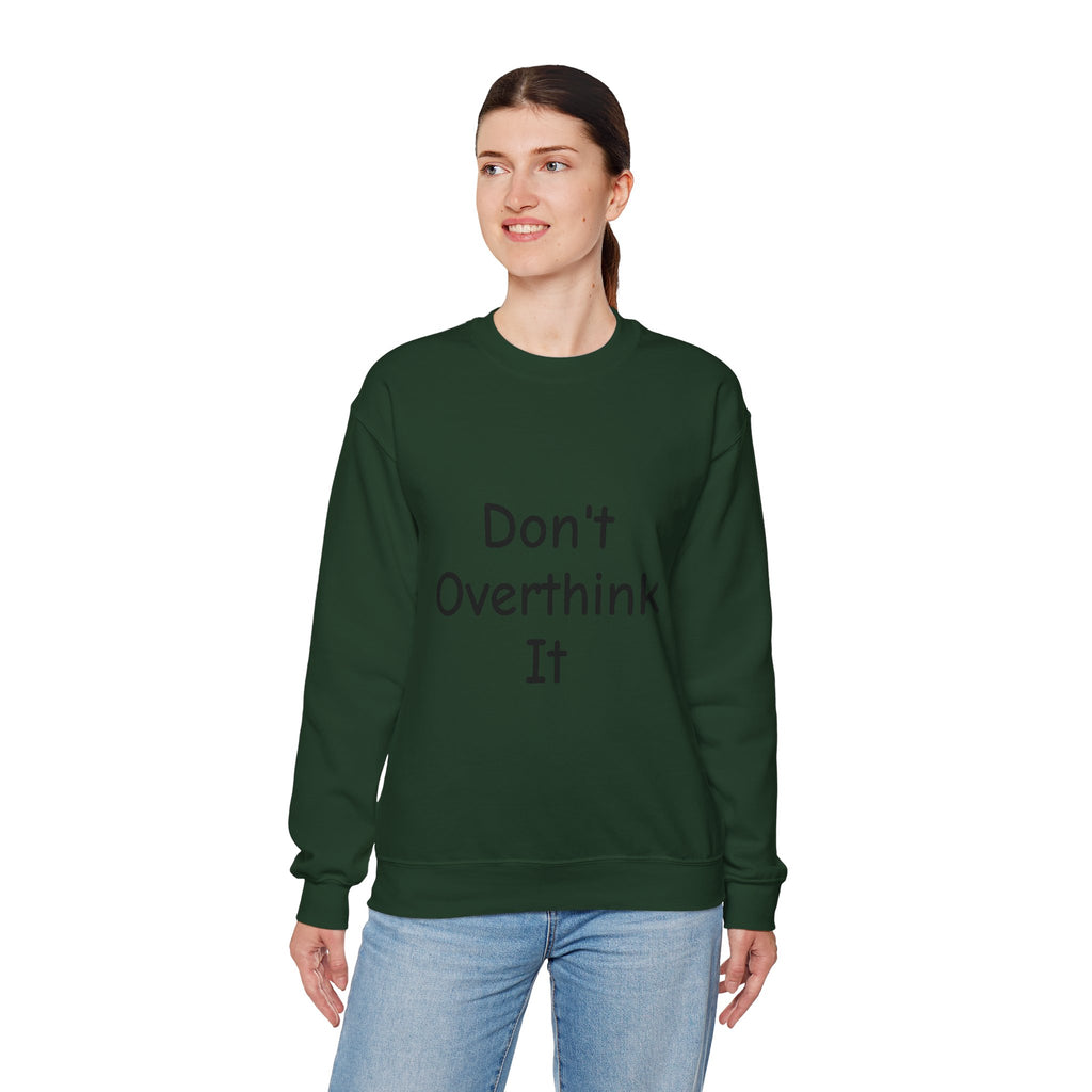 Don’t Over Think It Sweatshirt