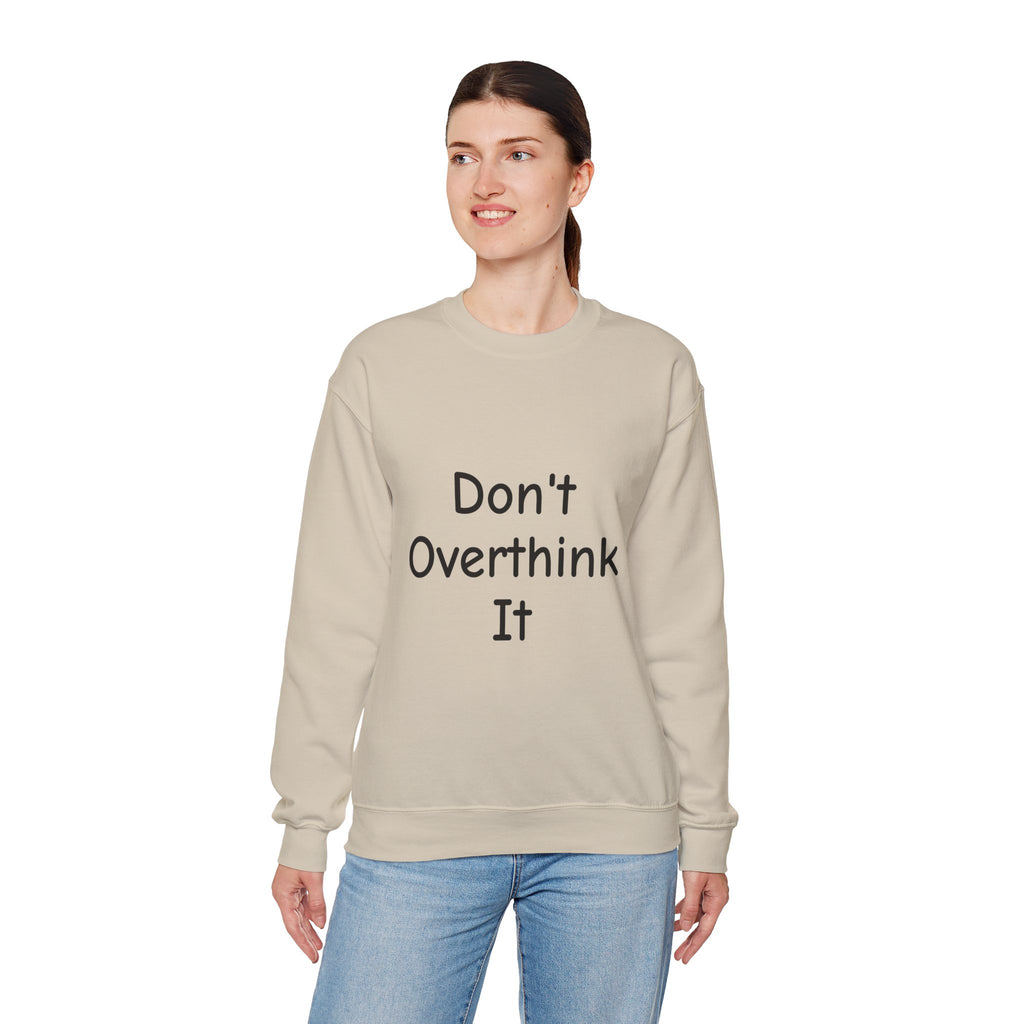 Don’t Over Think It Sweatshirt