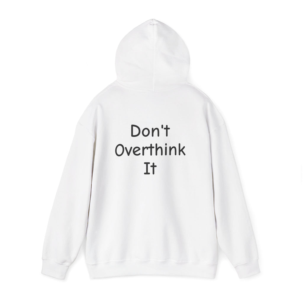 Don’t Over Think it Hooded Sweatshirt
