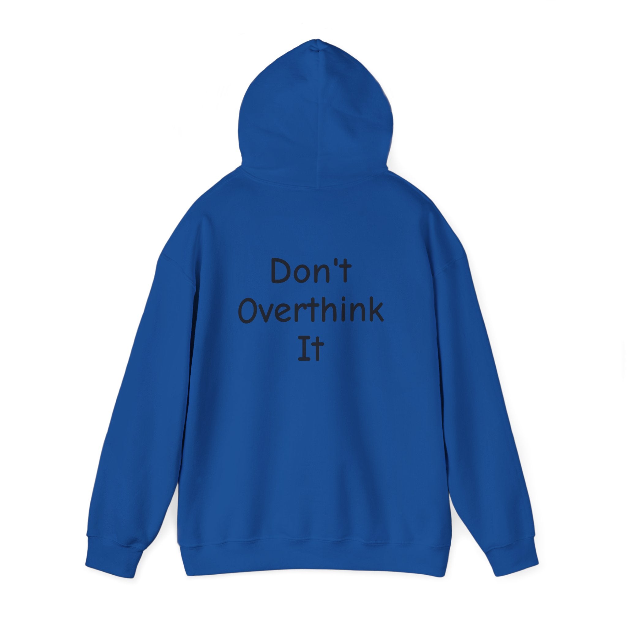 Don’t Over Think it Hooded Sweatshirt