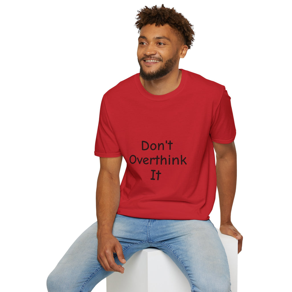Don’t Over Think it T-Shirt