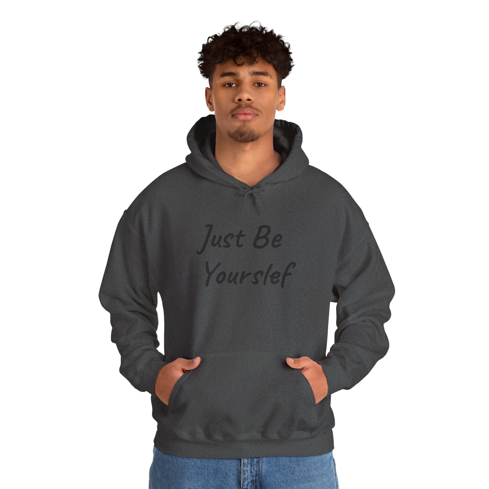 Just Be Yourself Hooded Sweatshirt