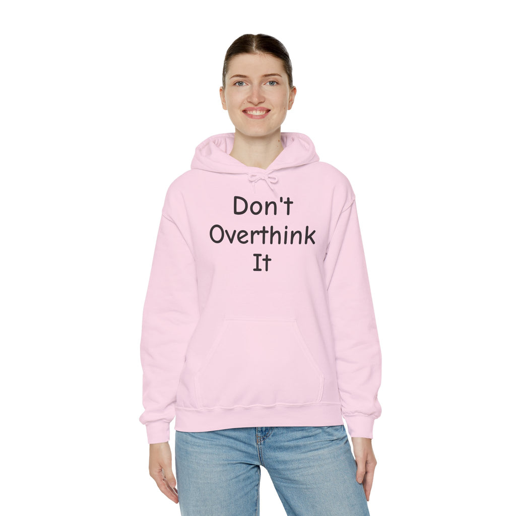 Don’t Over Think it Hooded Sweatshirt