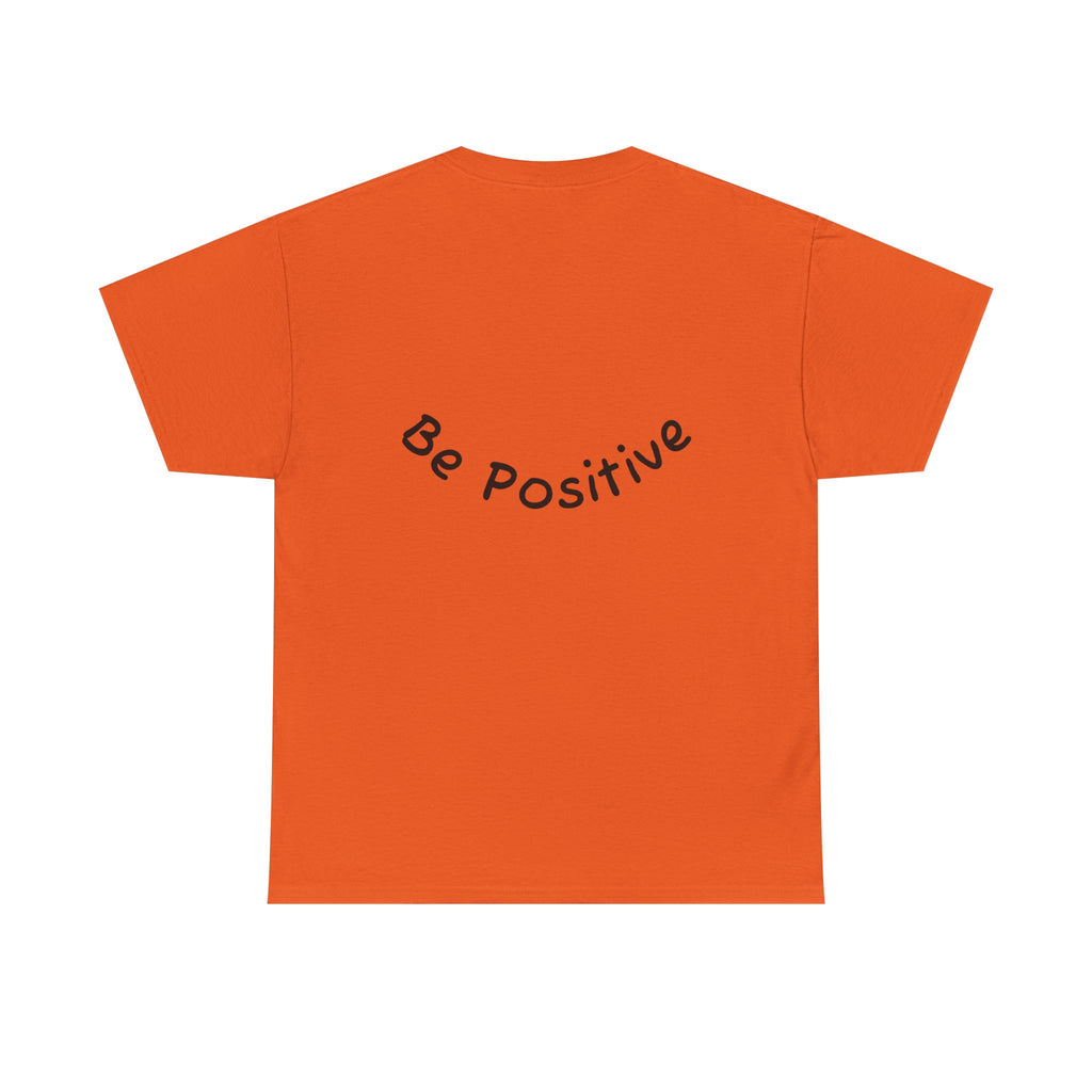 Be Positive T-Shirt