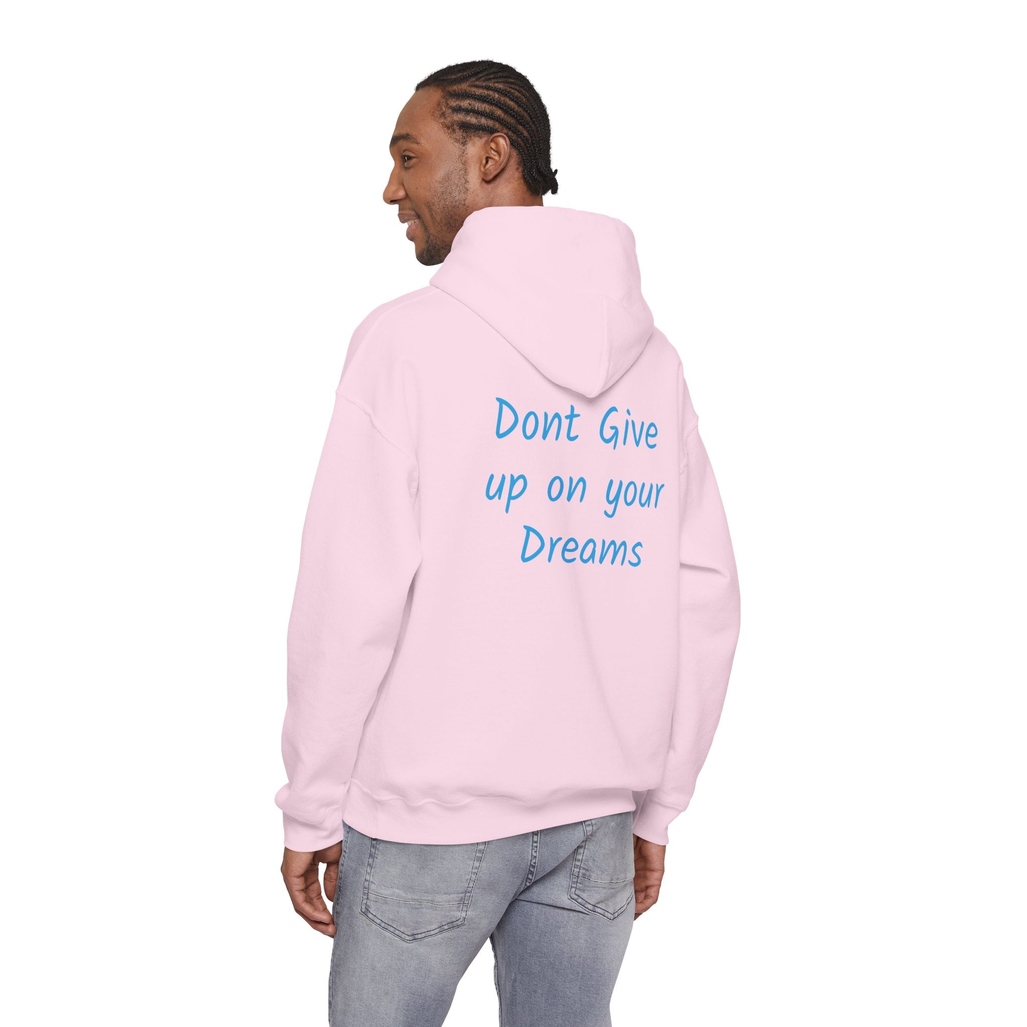 Don’t Give Up on your Dreams Hooded Sweatshirt