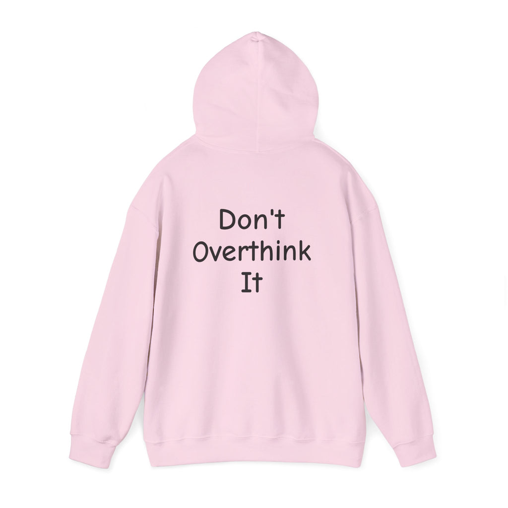 Don’t Over Think it Hooded Sweatshirt