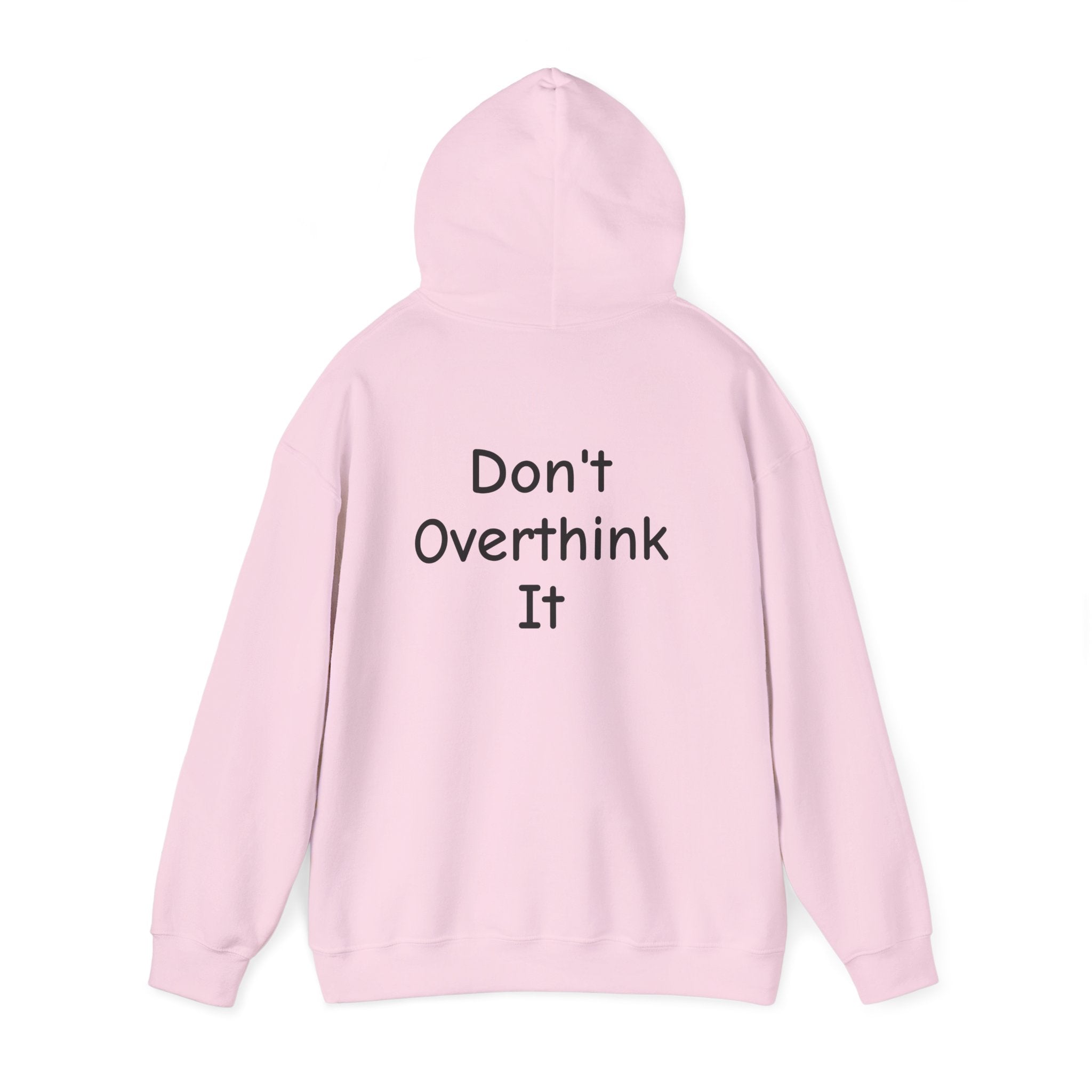 Don’t Over Think it Hooded Sweatshirt