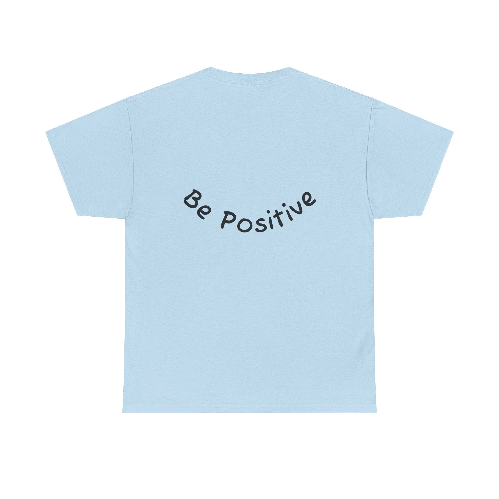 Be Positive T-Shirt
