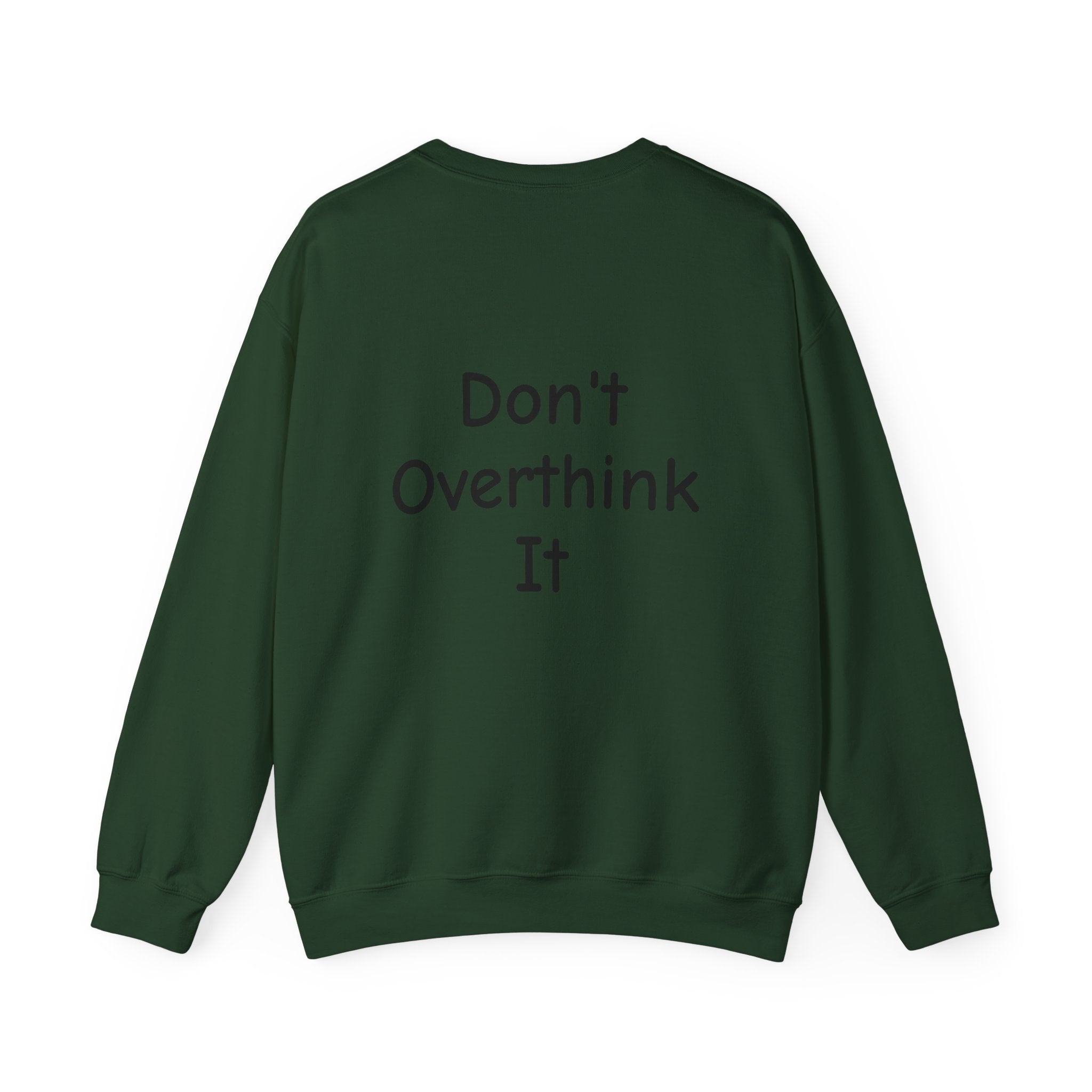 Don’t Over Think It Sweatshirt