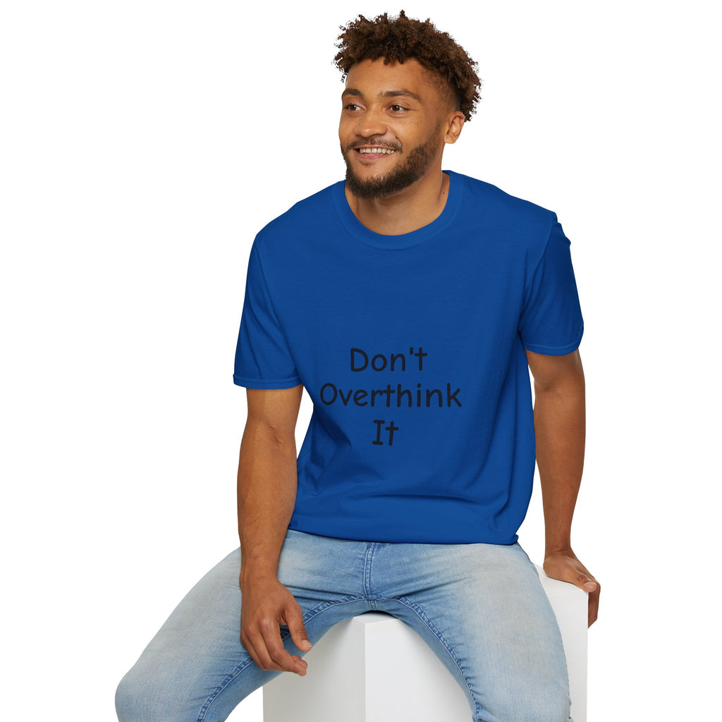 Don’t Over Think it T-Shirt