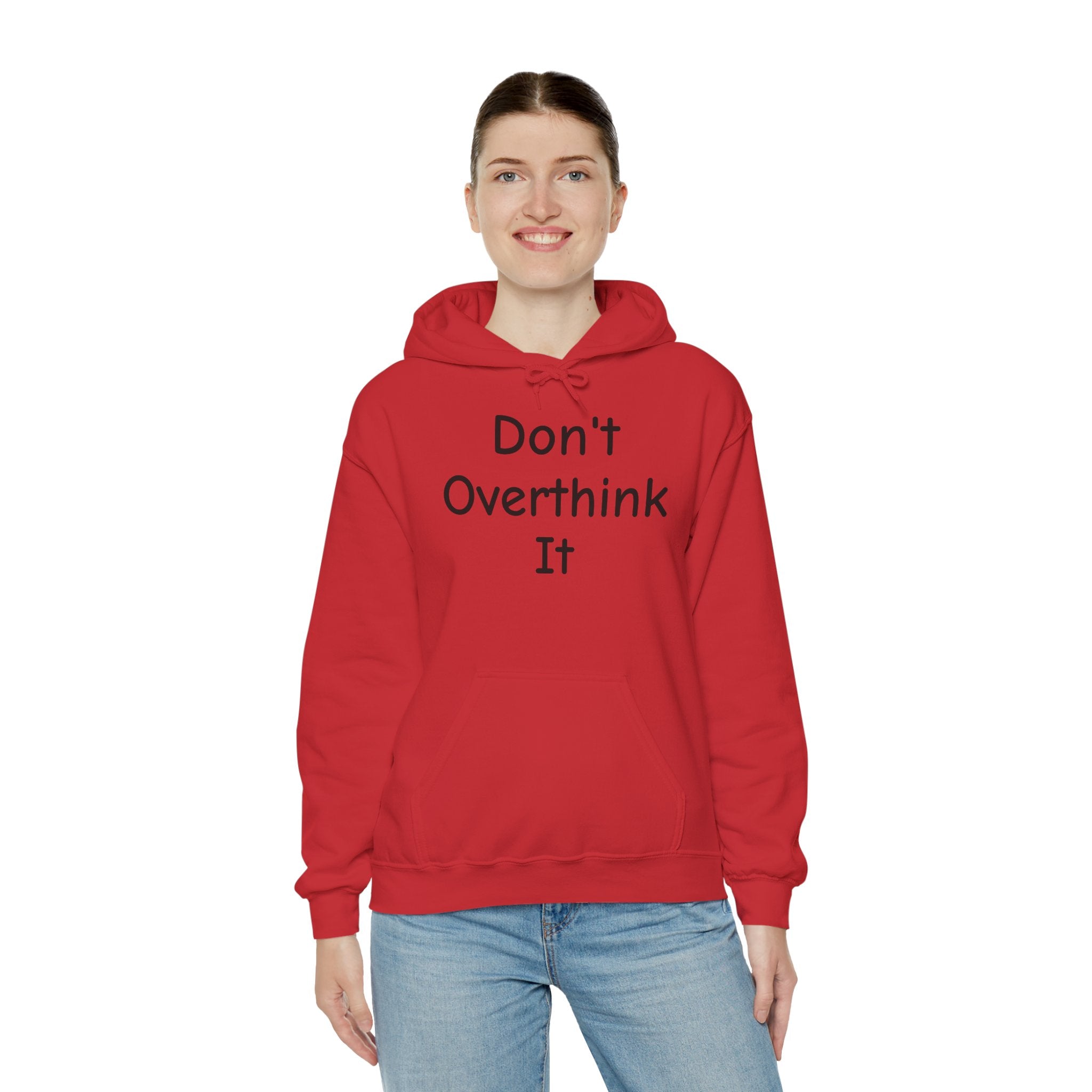Don’t Over Think it Hooded Sweatshirt