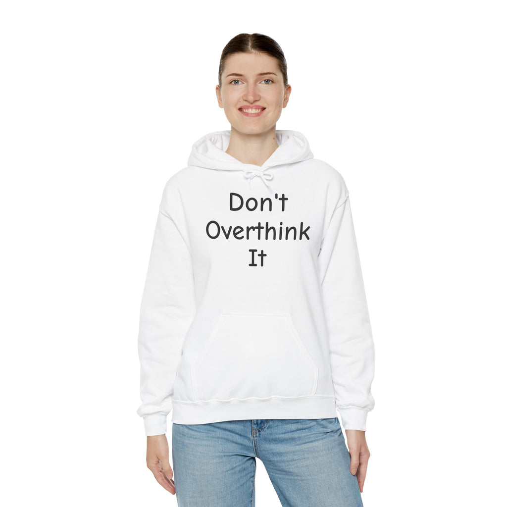 Don’t Over Think it Hooded Sweatshirt