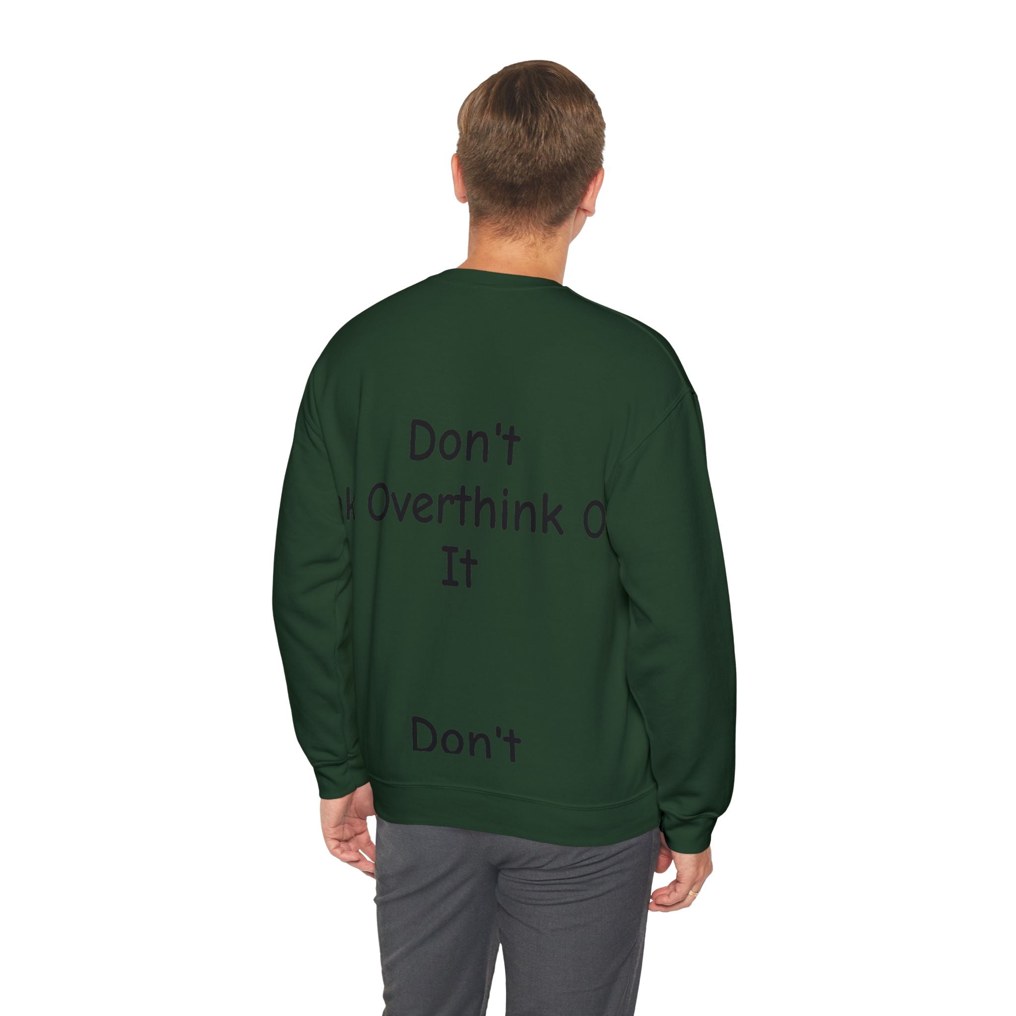 Don’t Over Think It Sweatshirt