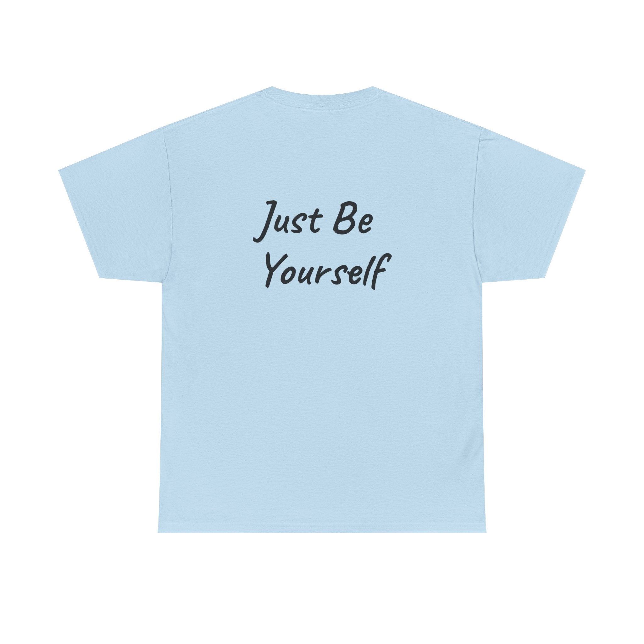Just Be Yourself T-Shirt