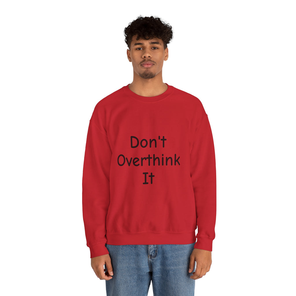 Don’t Over Think It Sweatshirt
