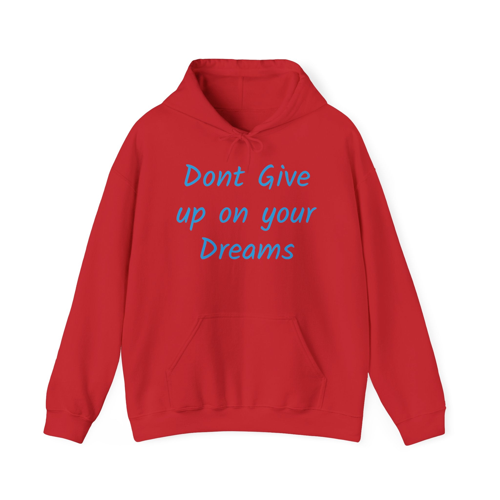 Don’t Give Up on your Dreams Hooded Sweatshirt