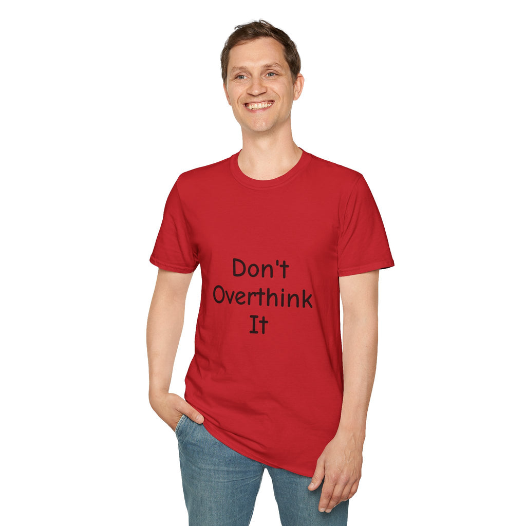 Don’t Over Think it T-Shirt