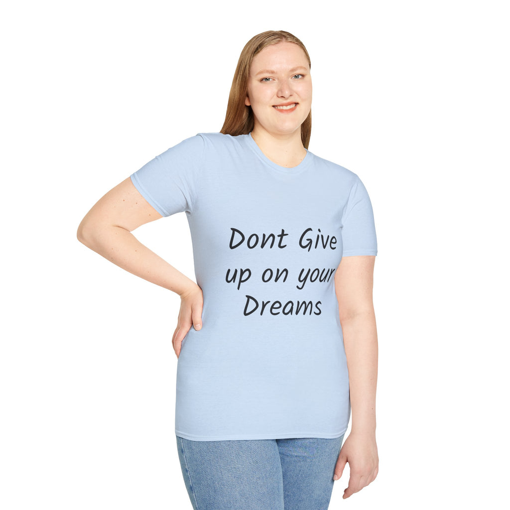 Don’t Give Up on your Dreams T-Shirt
