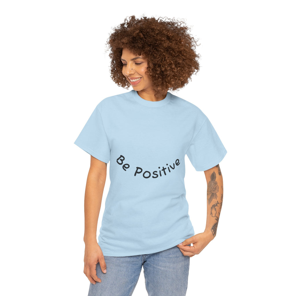Be Positive T-Shirt