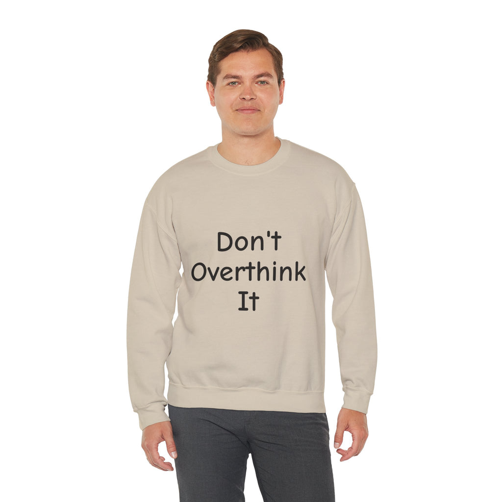 Don’t Over Think It Sweatshirt