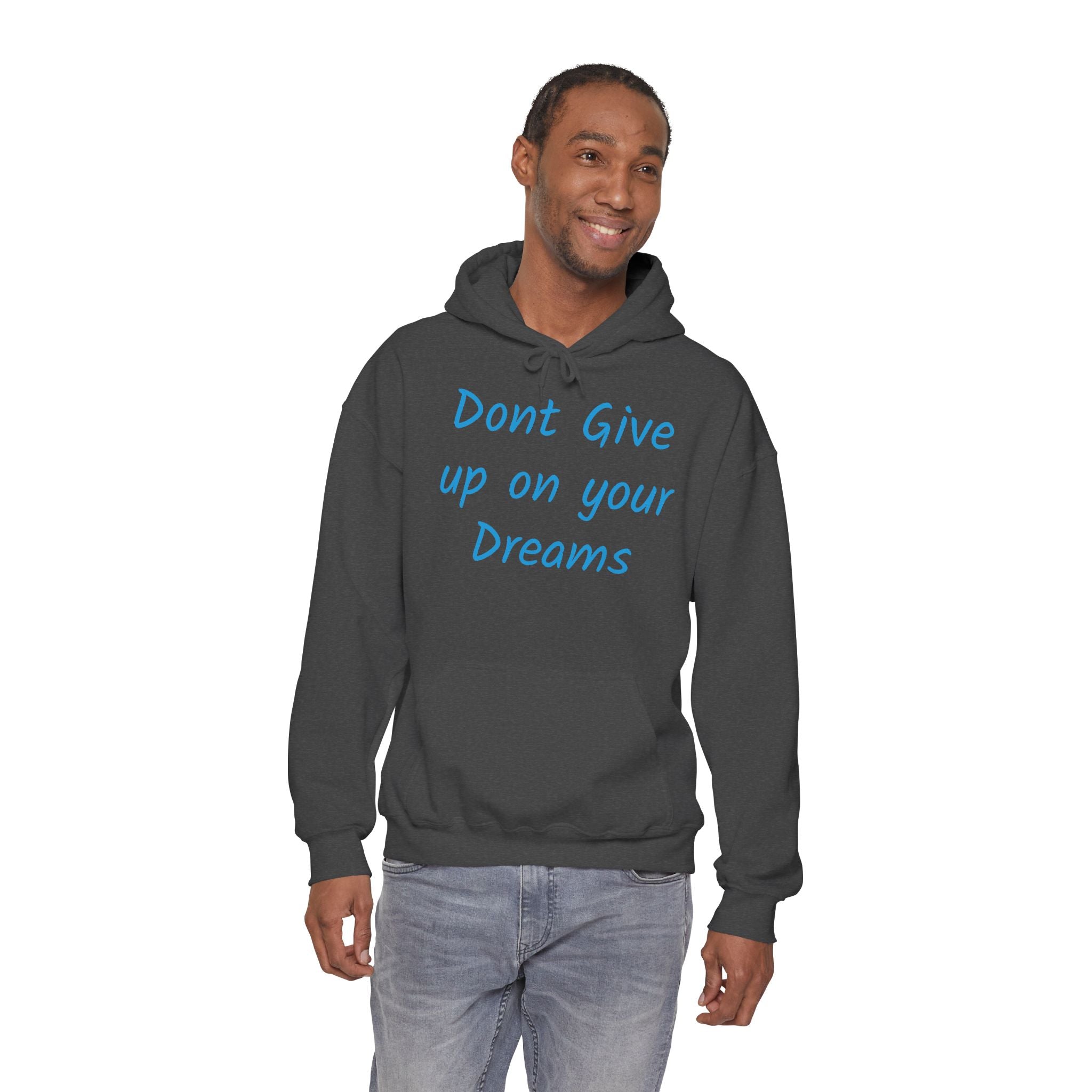 Don’t Give Up on your Dreams Hooded Sweatshirt